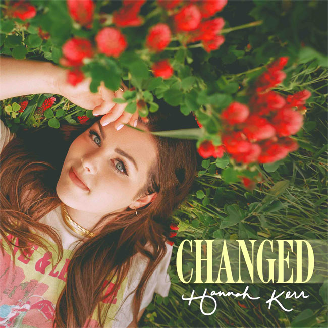 Curb Records Artist Hannah Kerr Debuts New Single, 'Changed'