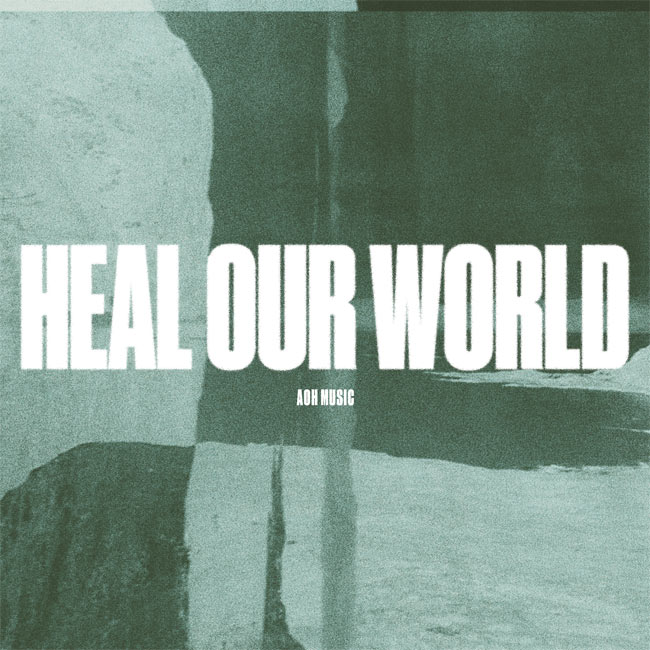 AOH Music Delivers New EP, 'Heal Our World,' On May 24