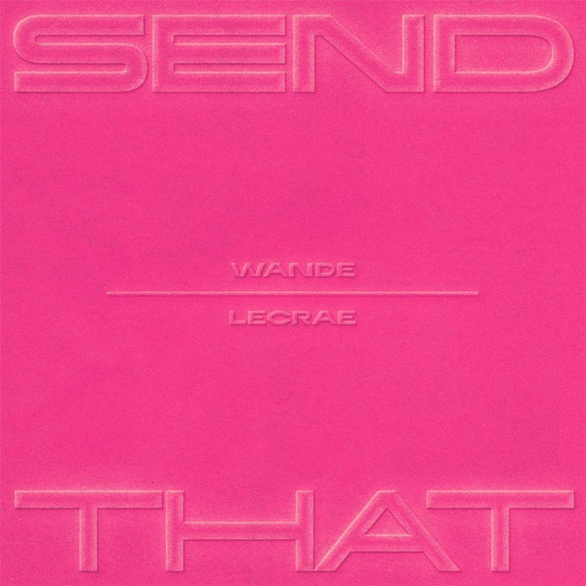 Wande Teams Up with Lecrae for New Single, 'Send That'