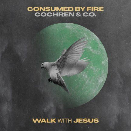 Consumed By Fire Reimagine 'Walk with Jesus' with Cochren and Co.