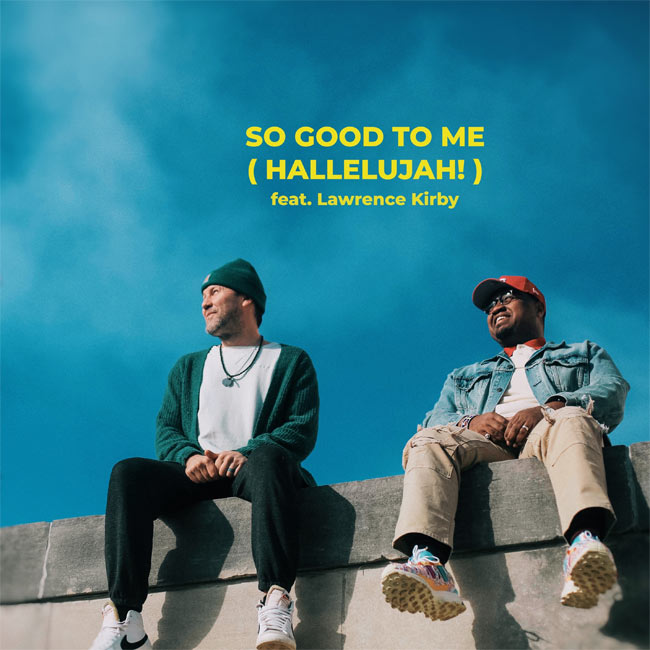 We Are Leo Drop New Track 'So Good To Me (HALLELUJAH!) (feat. Lawrence Kirby)'