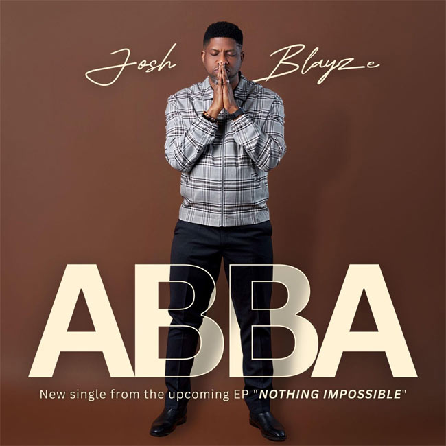 Josh Blayze Debuts New Worship Single, Video for 'ABBA'