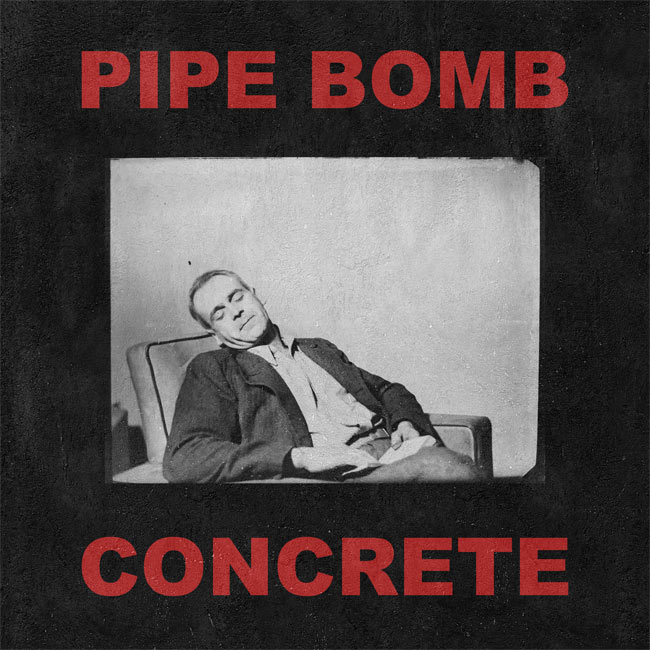 Pipe Bomb Releases New Single, 'Concrete'