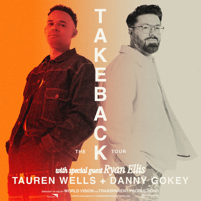 The Takeback Tour with Tauren Wells and Danny Gokey Tickets On Sale Now