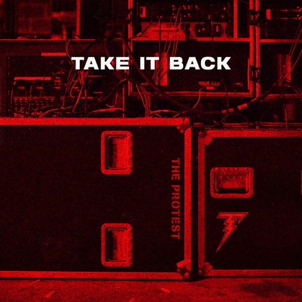 The Protest Unleashed Defiant New Single of Reclamation, 'Take It Back'