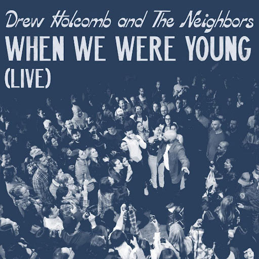 Drew Holcomb & The Neighbors Release Cover of Adele's 'When We Were Young (Live)' Today