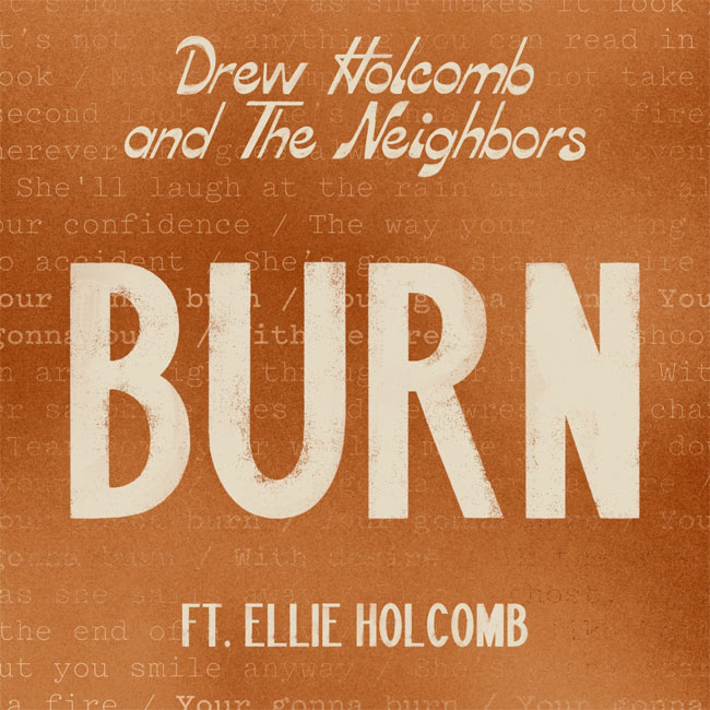 Drew Holcomb & The Neighbors Release Another Southern Scorcher Today with 'Burn (feat. Ellie Holcomb)'