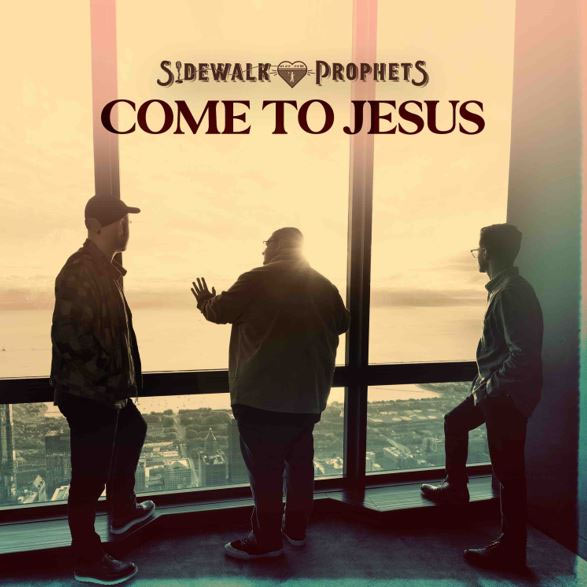 Curb Records' Sidewalk Prophets Extends Powerful Invitation With New Song, 'Come To Jesus,' Out Today