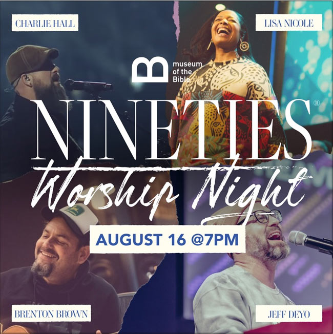 Museum of the Bible to Host Nineties Worship Night Inaugural Worship Event at World Stage Theater in Washington D.C. on Friday, August 16, 2024