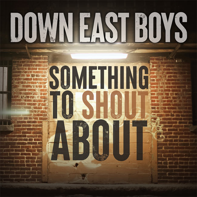 The Down East Boys Announce Upcoming Album, 'Something To Shout About'