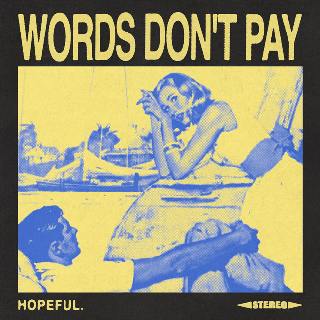 Hopeful. Releases A Surf-Rock Love Letter to Their Wives with New Single 'Words Dont Pay'