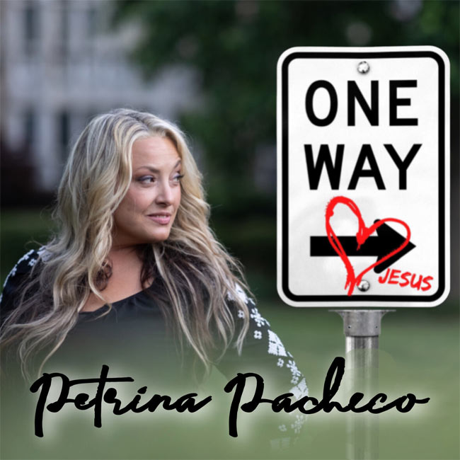 Petrina Pacheco Releases 'Only One Way' to Christian Radio Today