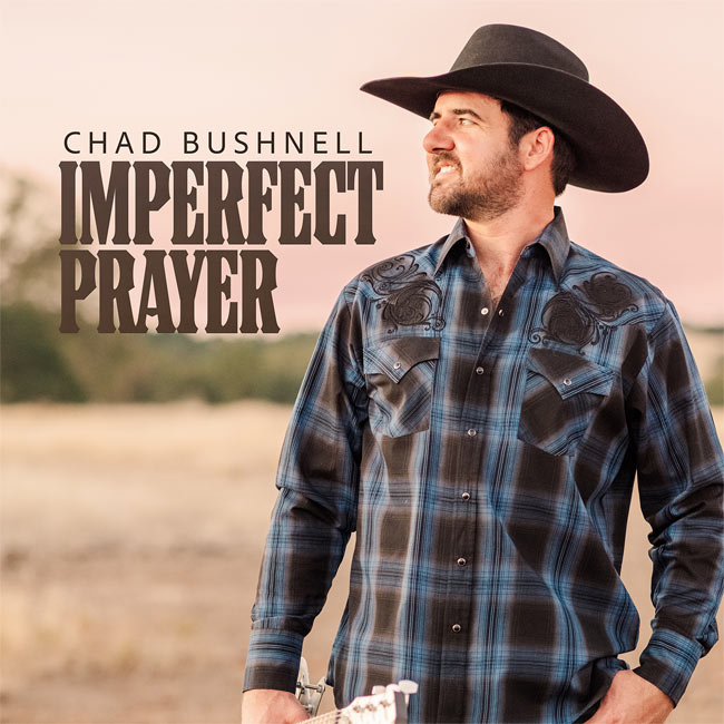 Chad Bushnell Lifts Up an 'Imperfect Prayer' with New Single