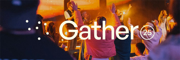 Global Church to Unite in 2025 via Gather25