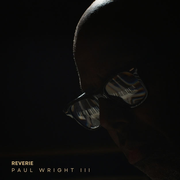 Composer and Producer Paul Wright III Announces First Solo Project, 'Reverie'