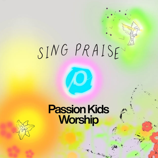 Passion Kids Worship Releases Debut Album, 'Sing Praise'