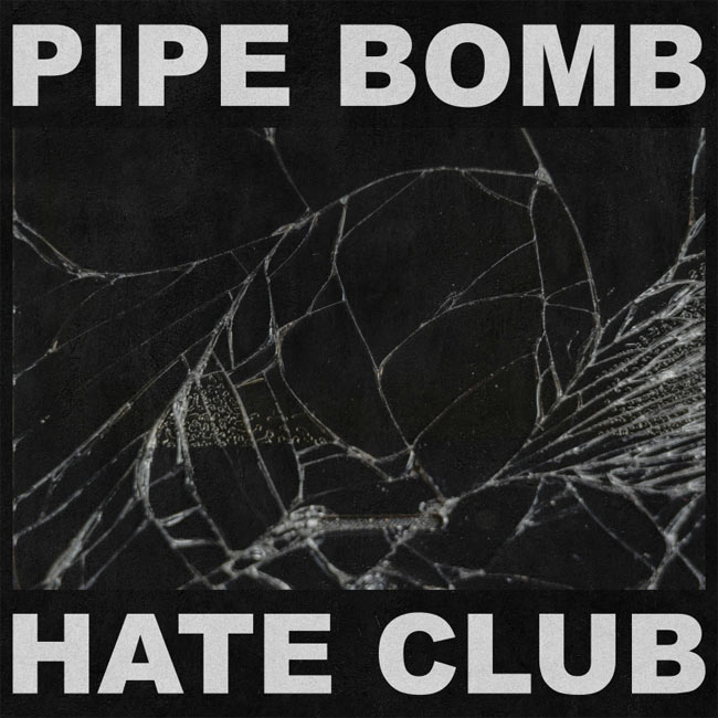 Pipe Bomb Drops New Single 'Hate Club'