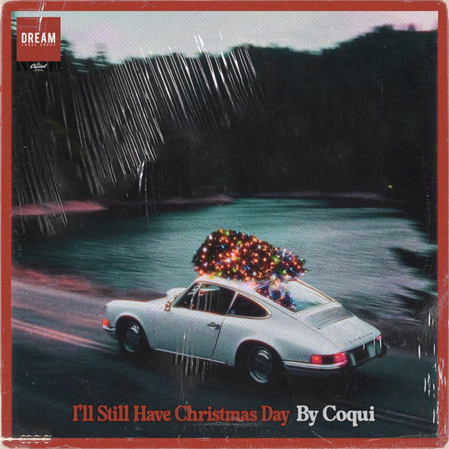 Coqu Releases New Christmas Song 'I'll Still Have Christmas Day'