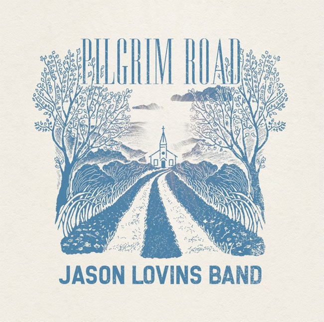 Jason Lovins Band Celebrates 20th Anniversary with 'Pilgrim Road,' Out Jan. 17