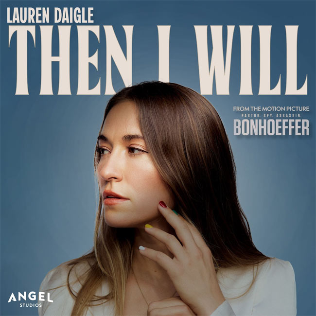 Lauren Daigle Pens 'Then I Will' for Upcoming Bonhoeffer Movie