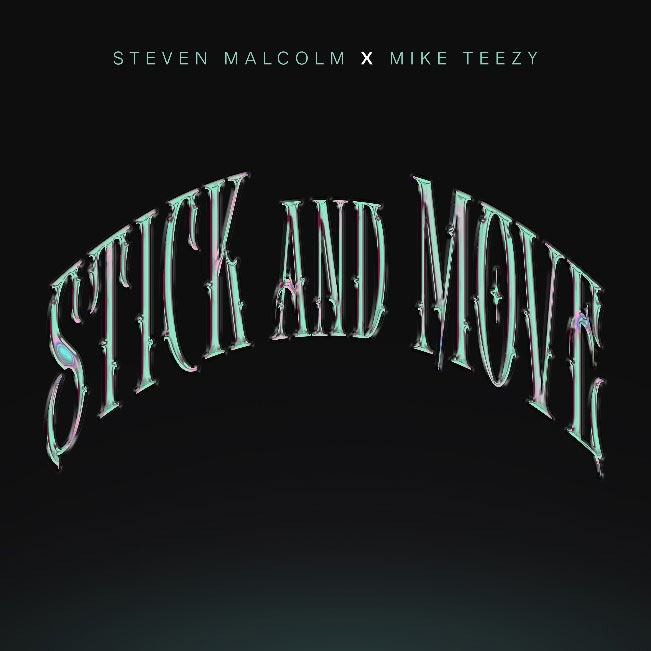 Steven Malcolm Calls on Mike Teezy for High Powered Message of Faith and Resilience, 'Stick And Move,' Out Today