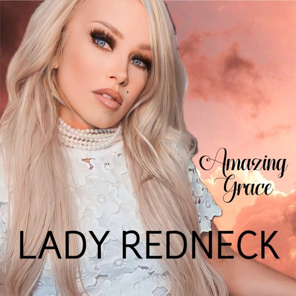 Lady Redneck Releases Powerful Rendition of 'Amazing Grace' on February 14th