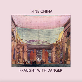 Fine China Release New Single, 'Fraught with Danger,' on Velvet Blue Music