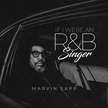 Marvin Sapp To Release 'If I Were an R&B Singer' Feb. 14