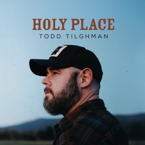 Todd Tilghman Releases 'Holy Place'