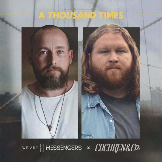 We Are Messengers Adds Cochren & Co. to Current Single 'A Thousand Times'