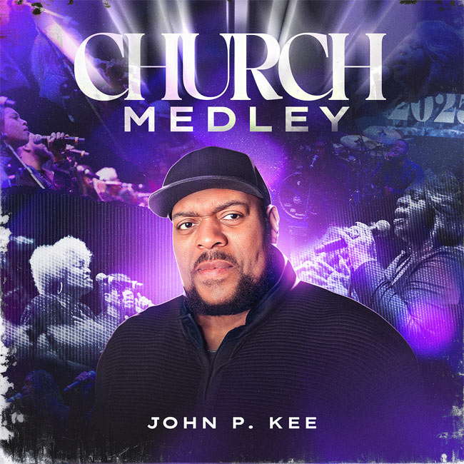 Gospel Legend John P. Kee Releases 'Church Medley'