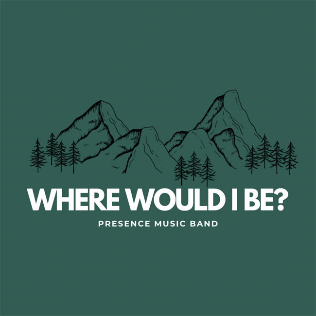 Presence Music Band Releases New Single 'Where Would I Be' to Christian Radio