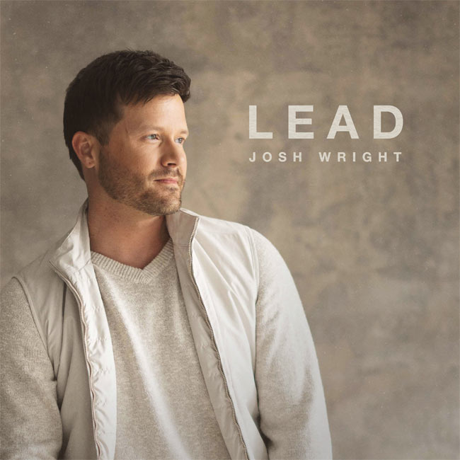 Josh Wright To Debut New Music Video 'The Fall' on June 27 from Upcoming New Album, 'Lead'