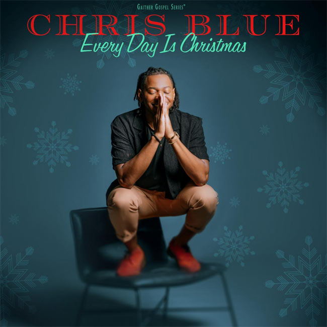 Chris Blue Delivers Soulful Holiday Collection on New Album & DVD, Every Day Is Christmas