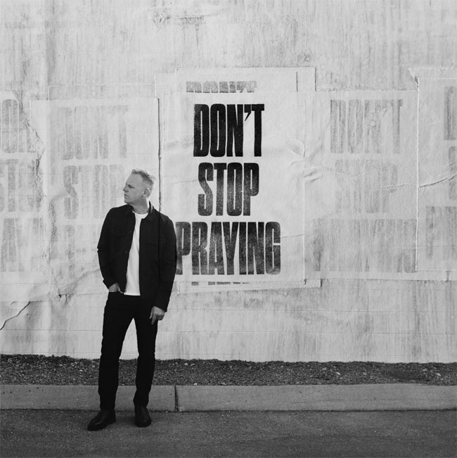 Matthew West Delivers 'Don't Stop Praying (Deluxe Edition)'  A Soundtrack Of Hope For Challenging Times