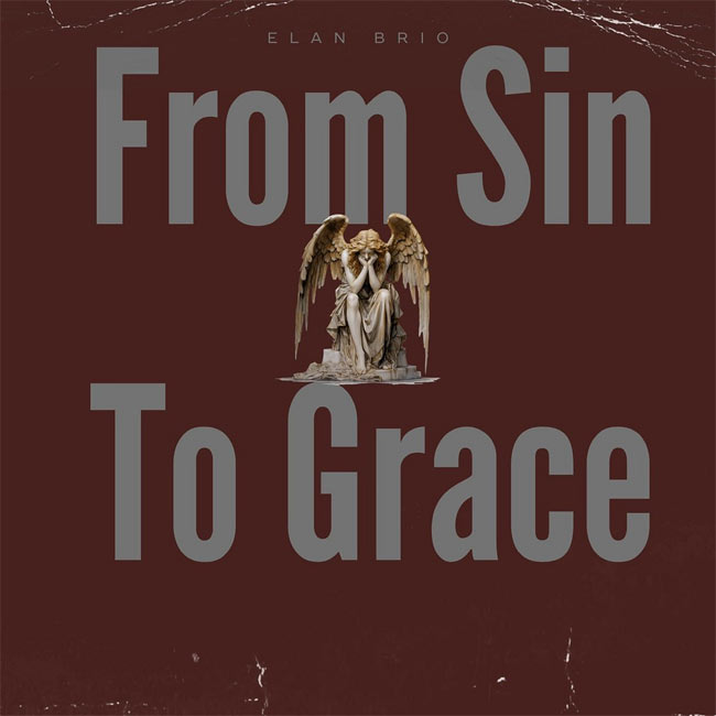 Elan Brio Delivers Hype Anthem with New Single 'From Sin to Grace'