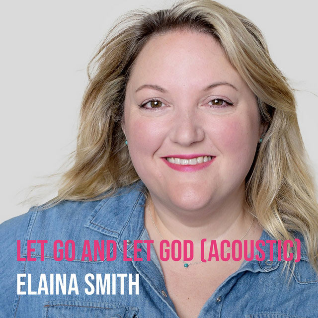Elaina Smith Releases 'Let Go and Let God' To Christian Radio