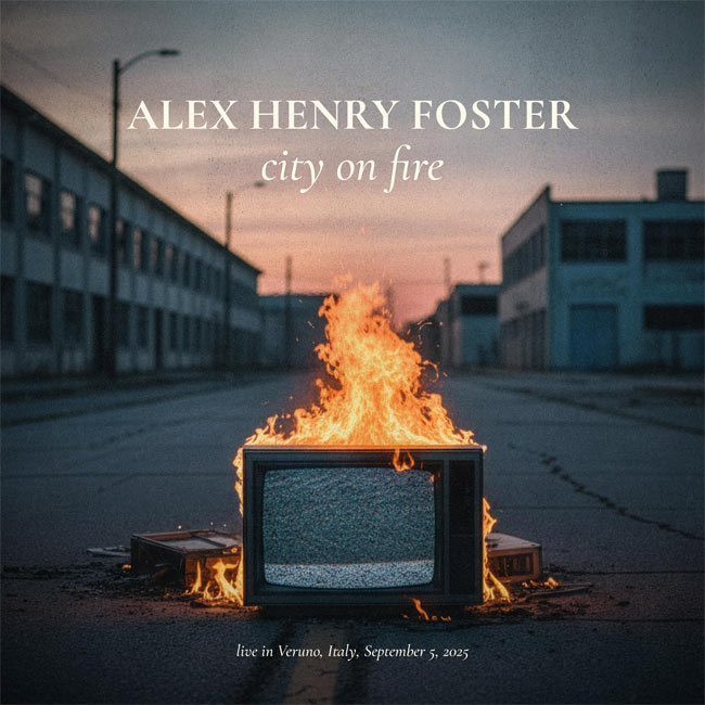 Alex Henry Foster Shares Powerful Live Performance of 'City on Fire'
