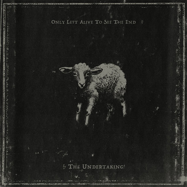 The Undertaking! Releases 'Only Left Alive To See The End' on CD