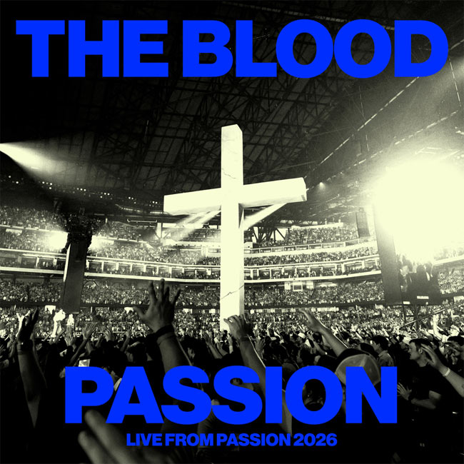 Passion Debuts New Track, 'The Blood,' from Passion 2026