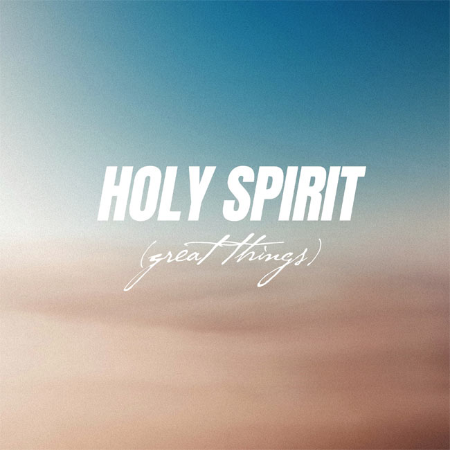 'Holy Spirit (Great Things)' By Freedom Church Now Available