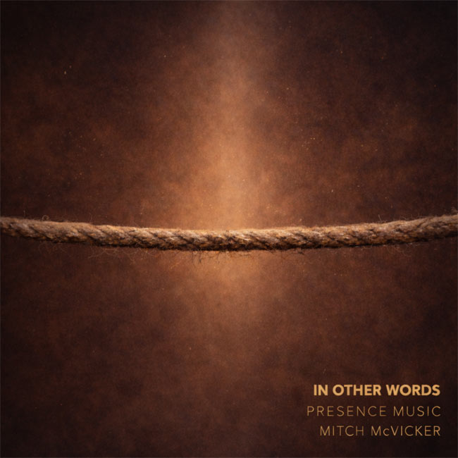 Presence Music Re-Introduces 'In Other Words,' Featuring Mitch McVicker