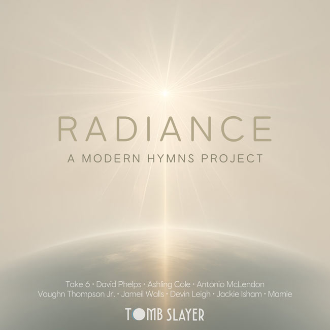 Tomb Slayer Unveils 'Radiance: A Modern Hymns Project' - A Bold, Fresh Take on Timeless Worship