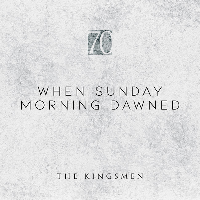 The Kingsmen kick off 70th Anniversary year with 'When Sunday Morning Dawned'