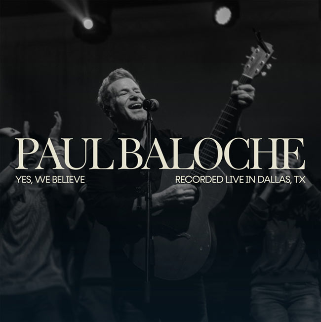 Worship Music Pioneer Paul Baloche Announces New Live Album; New Song Releases today