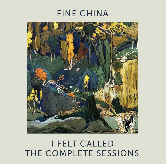 Fine China Releases 'I Felt Called - The Complete Sessions'