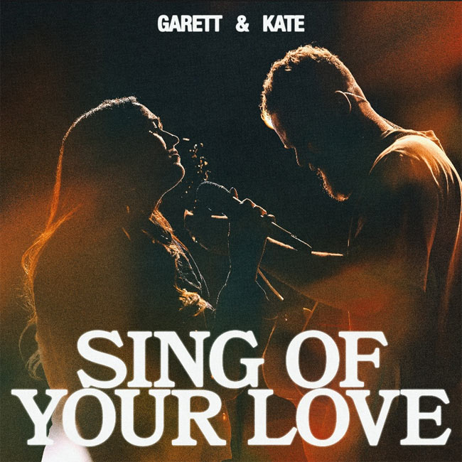 Garett and Kate Serban Release New Single, 'Sing of Your Love'