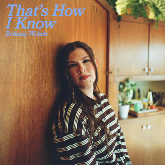 Bethany Wohrle Drops New Single, 'That's How I Know,' Today