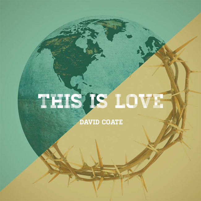 David Coate Releases 'This is Love' to Christian Radio