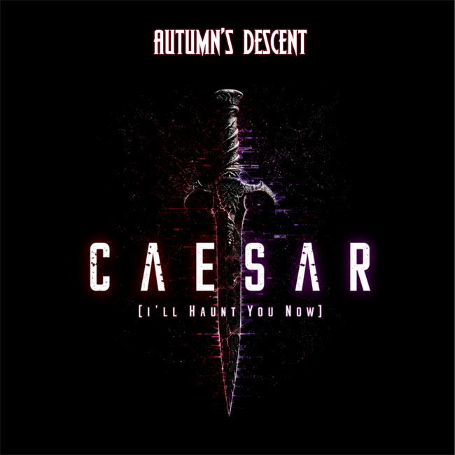 Autumn's Descent Releases Haunting New Track, 'Caesar (I'll Haunt You Now)'
